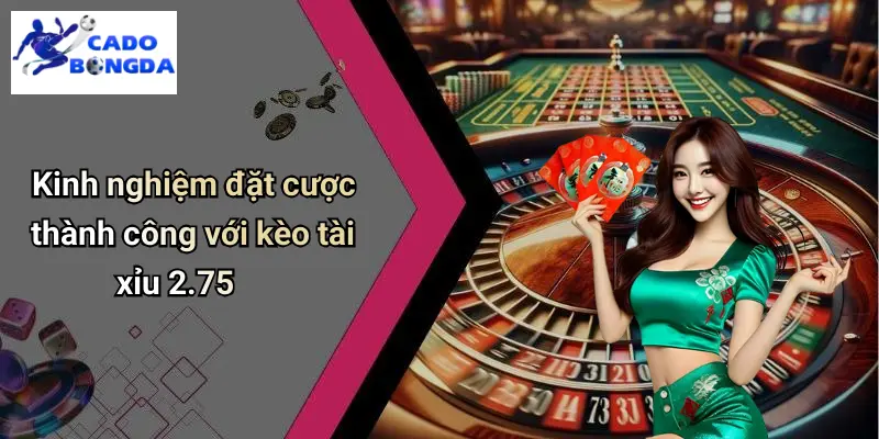 kèo Tài Xỉu 2-75