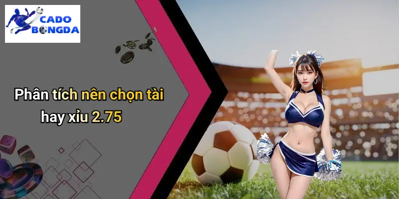 kèo Tài Xỉu 2-75
