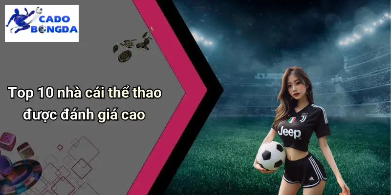 Top 10 Nhà Cái Thể Thao