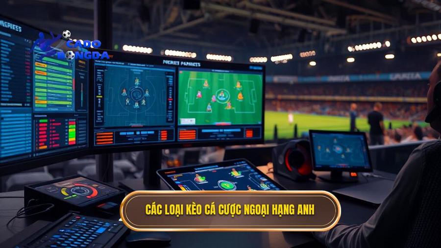 Phân tích các loại kèo phổ biến khi review kèo cá cược Ngoại hạng Anh